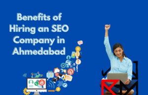 Hiring an SEO Company in Ahmedabad